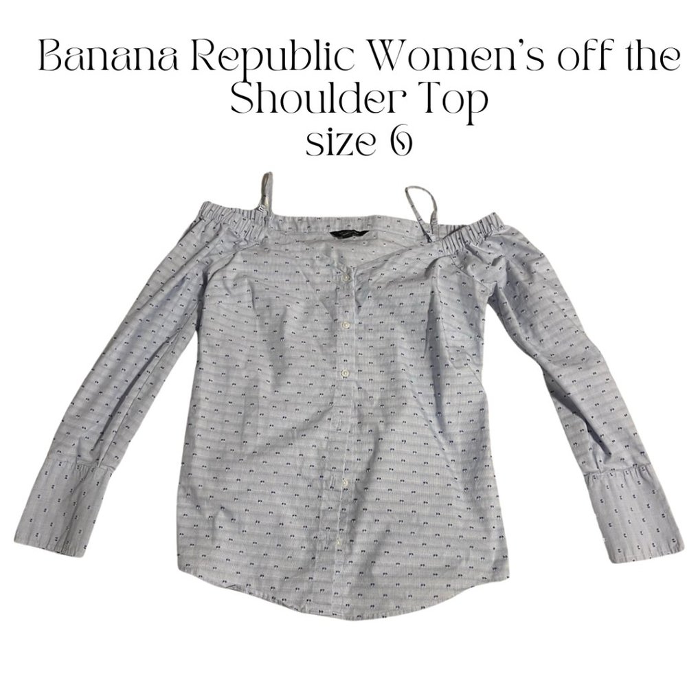 Banana Republic Women’s Size 6 off the Shoulder Top